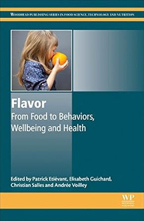 flavor from food to behaviors wellbeing and health 1st edition patrick etievant ,elisabeth guichard