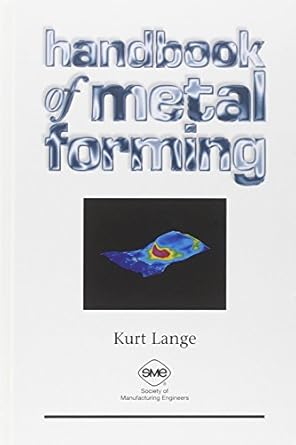 handbook of metal forming 1st edition kurt lange 0872634574, 978-0872634572