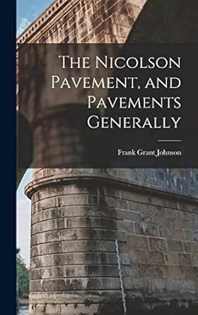 the nicolson pavement and pavements generally 1st edition frank grant johnson 1018886087, 978-1018886084