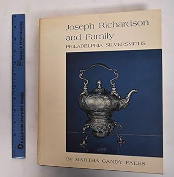 joseph richardson and family philadelphia silversmiths 1st edition martha gandy fales 0819540765,
