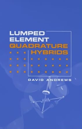 lumped element quadrature hybrids 1st edition david andrews 1580536018, 978-1580536011