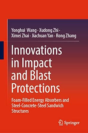 innovations in impact and blast protections foam filled energy absorbers and steel concrete steel sandwich
