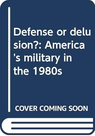 defense or delusion americas military in the 1980s 1st edition thomas h etzold 006038011x, 978-0060380113