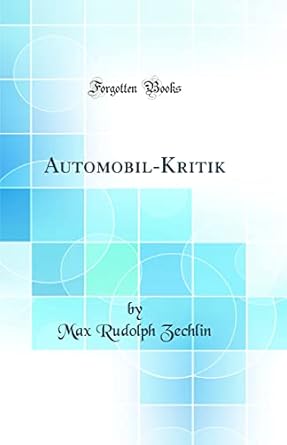 automobil kritik 1st edition max rudolph zechlin 0332502147, 978-0332502144
