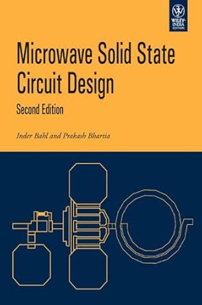 microwave solid state circuit design 1st edition bahl inder et al 8126530472, 978-8126530472