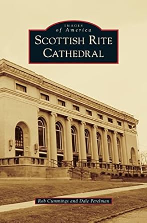 scottish rite cathedral 1st edition rob cummings ,dale perelman 1540228045, 978-1540228048