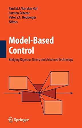 model based control bridging rigorous theory and advanced technology 1st edition paul m j van den hof