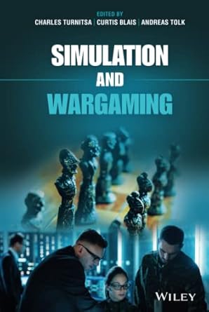 simulation and wargaming 1st edition charles turnitsa ,curtis blais ,andreas tolk 1119604788, 978-1119604785