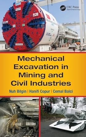 mechanical excavation in mining and civil industries 1st edition nuh bilgin ,hanifi copur ,cemal balci