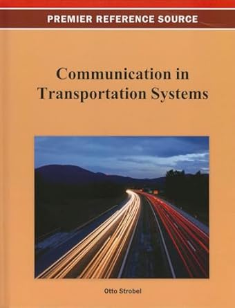 communication in transportation systems 1st edition otto strobel 1466629762, 978-1466629769