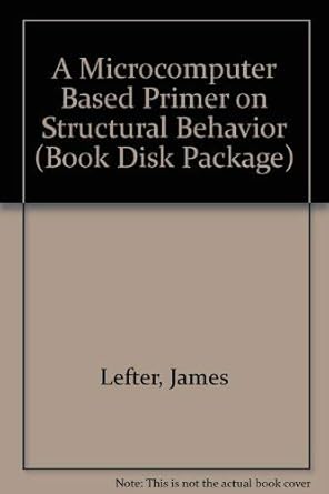 microcomputer based primer on structural behavior 1st edition james lefter ,jr bergin, thomas j 013580275x,