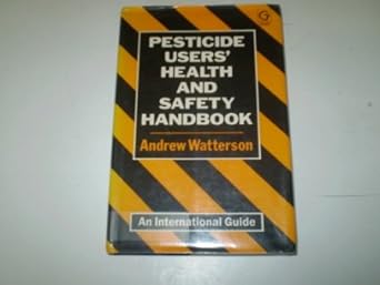 pesticide users health and safety handbook 1st edition andrew watterson 0442234872, 978-0442234874