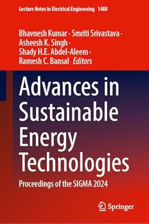 advances in sustainable energy technologies proceedings of the sigma 2024 1st edition bhavnesh kumar ,smriti