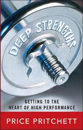 deep strengths getting to the heart of high performance 1st edition price pritchett 0071485465, 978-0071485463