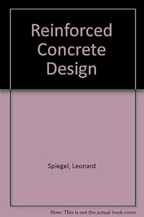 reinforced concrete design 1st edition leonard spiegel 0137716842, 978-0137716845