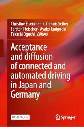 acceptance and diffusion of connected and automated driving in japan and germany 1st edition christine