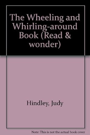 the wheeling and whirling around book 1st edition judy hindley ,margaret chamberlain 0606103619,