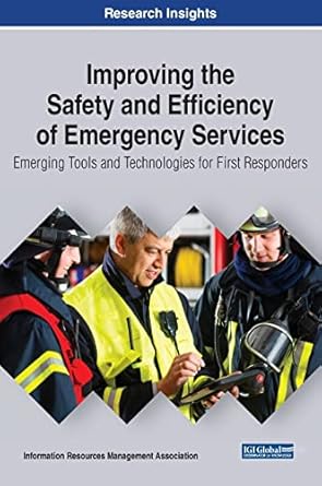 improving the safety and efficiency of emergency services emerging tools and technologies for first