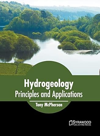 hydrogeology principles and applications 1st edition tony mcpherson 1647401178, 978-1647401177