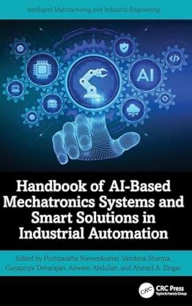 handbook of ai based mechatronics systems and smart solutions in industrial automation 1st edition