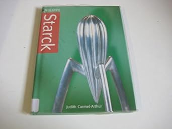 philippe starck 1st edition carlton books ,carmel arthur, judith 1858687381, 978-1858687384