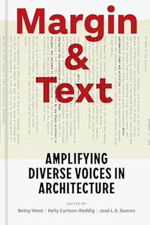 margin and text amplifying diverse voices in architecture 1st edition betsy west ,kelly carlson reddig ,jose