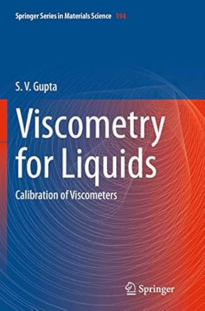 viscometry for liquids calibration of viscometers 1st edition s v gupta 331935311x, 978-3319353111