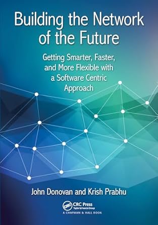 building the network of the future 1st edition john donovan ,krish prabhu 0367573458, 978-0367573454