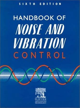 handbook of noise and vibration control 1st edition a barber 1856170799, 978-1856170796