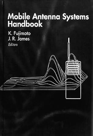 mobile antenna systems handbook 1st edition k fujimoto ,james r james 089006539x, 978-0890065396