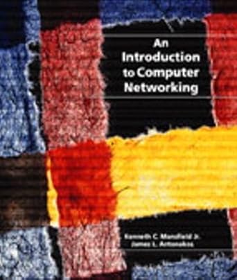 introduction to computer networking 1st edition kenneth c mansfield ,james l antonakos 013079693x,