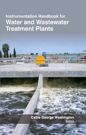 instrumentation handbook for water and wastewater treatment plants 1st edition cable george washington