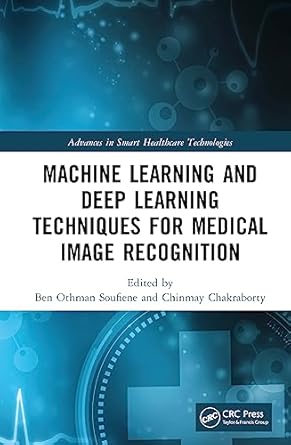 machine learning and deep learning techniques for medical image recognition 1st edition ben othman soufiene