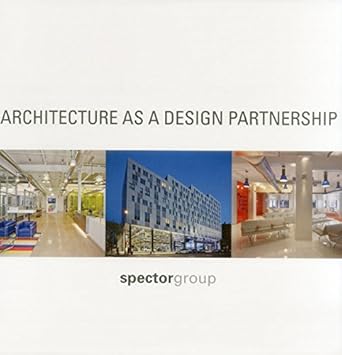 architecture as a design partnership 1st edition spector group 0982598971, 978-0982598979