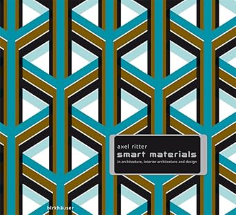 smart materials in architecture interior architecture and design 1st edition axel ritter 376437327x,