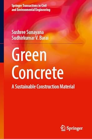 green concrete a sustainable construction material 1st edition sushree sunayana ,sudhirkumar v barai