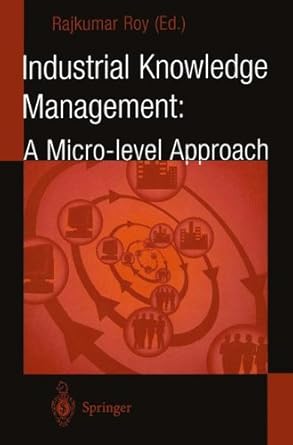 industrial knowledge management a micro level approach 1st edition rajkumar roy 1852333391, 978-1852333393