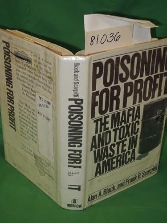 poisoning for profit the mafia and toxic waste in america 1st edition alan a block ,frank r scarpitti