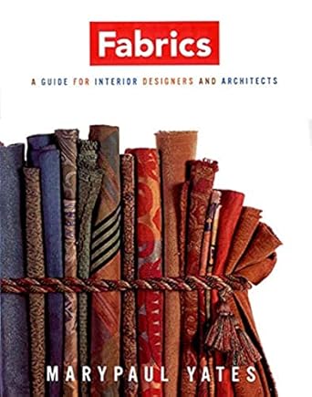 fabrics a guide for interior designers and architects 1st edition marypaul yates 039373062x, 978-0393730623