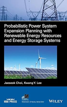 probabilistic power system expansion planning with renewable energy resources and energy storage systems 1st