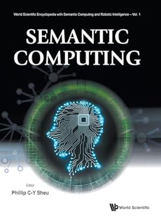 semantic computing 1st edition phillip chen yu sheu 9813227915, 978-9813227910