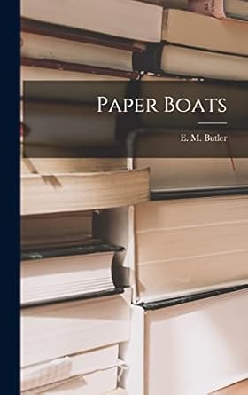 paper boats 1st edition e m 1885 1959 butler 1014389127, 978-1014389121