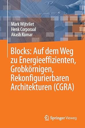 blocks auf dem weg zu energieeffizienten grobkornigen rekonfigurierbaren architekturen 1st edition mark