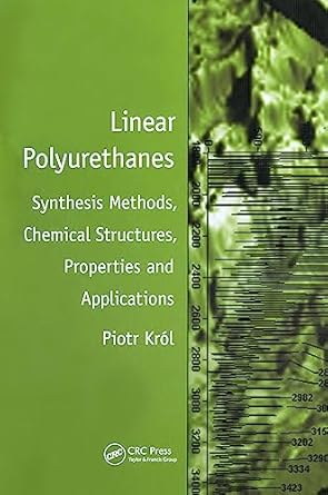 linear polyurethanes synthesis methods chemical structures properties and applications 1st edition piotr krol