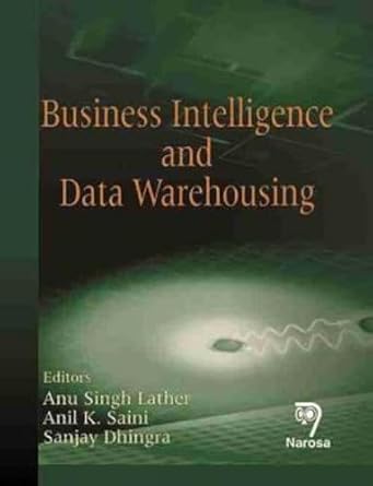 business intelligence and data warehousing 1st edition a s lather ,anil k saini ,sanjay dhingra 8184872127,