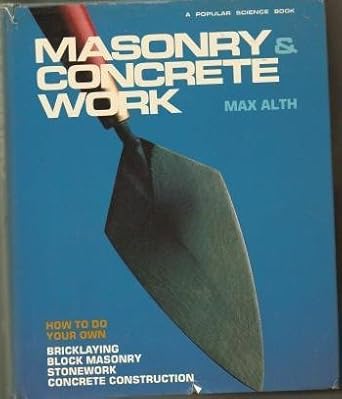 masonry and concrete work 1st edition max alth 0060101431, 978-0060101435