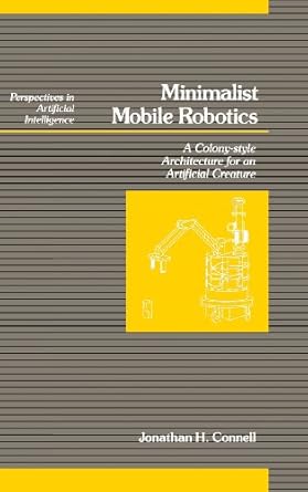 minimalist mobile robotics 1st edition jonathan h connell 012185230x, 978-0121852306