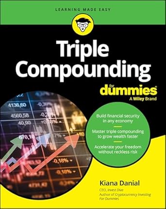 triple compounding for dummies 1st edition kiana danial 1394348258, 978-1394348251