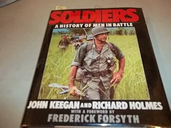 soldiers a history of men in battle 1st edition john keegan 1568521103, 978-1568521107