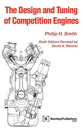 the design and tuning of competition engines 1st edition philip hubert smith ,david n wenner 0837601401,